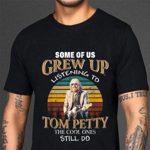 Awesome Some of us Grew Up Listening to Tom Arts Petty Country Music shirt 2