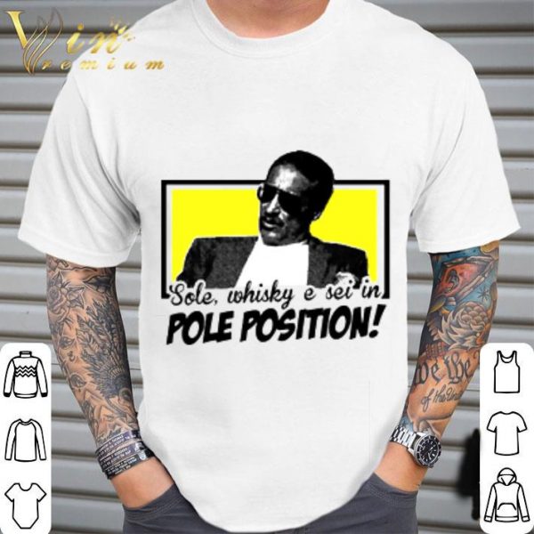 Guido Nicheli Sole whisky e sei in Pole Position shirt