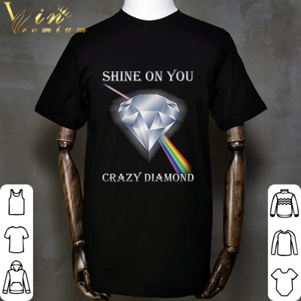 Shine On You Crazy Diamond shirt