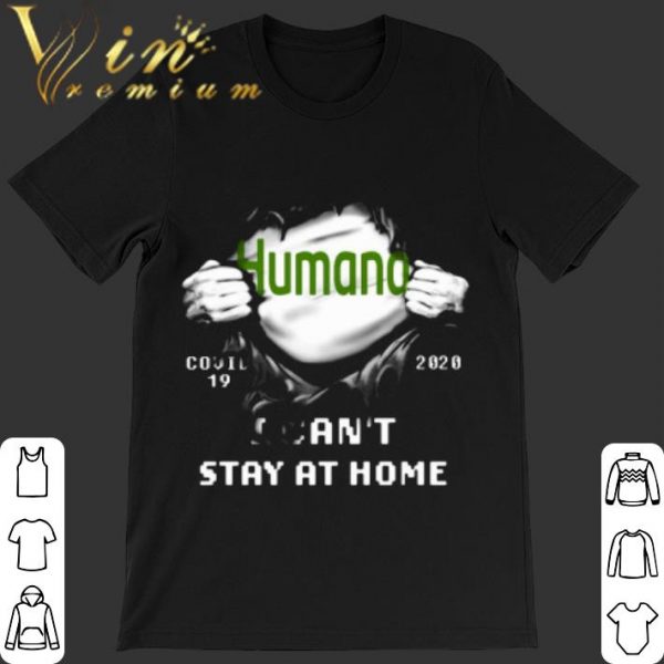 Hot Humana Insides Me Covid-19 2020 I Can't Stay At Home shirt