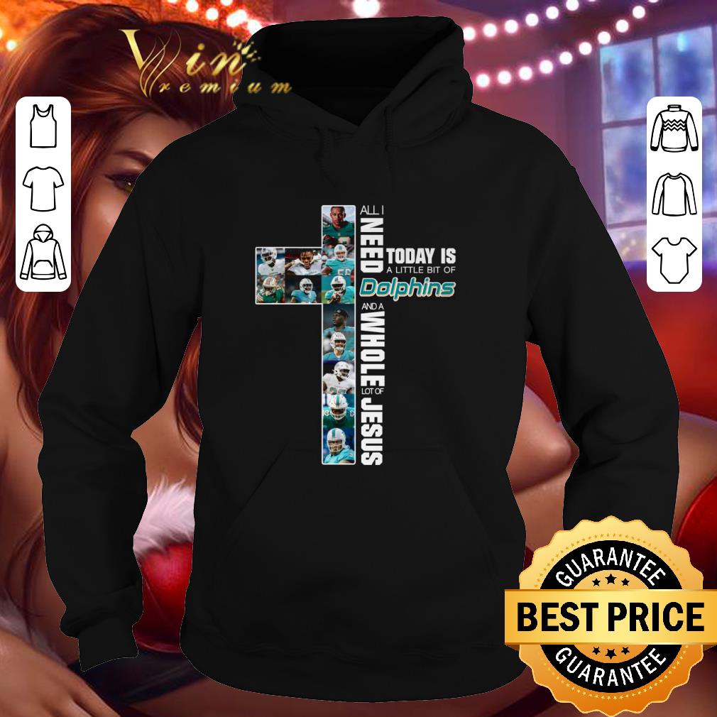Awesome Cross All I Need Today Is A Little Bit Of Miami Dolphins Jesus shirt b7df88cf awesome cross all i need today is a little bit of miami dolphins jesus shirt 4 - Awesome Cross All I Need Today Is A Little Bit Of Miami Dolphins Jesus shirt