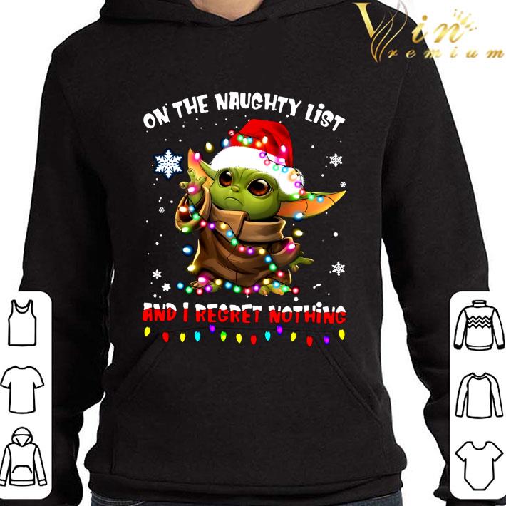 On The Naughty List And I Regret Nothing Christmas Baby Yoda Star Wars shirt c47140f8 on the naughty list and i regret nothing christmas baby yoda star wars shirt 4 - On The Naughty List And I Regret Nothing Christmas Baby Yoda Star Wars shirt