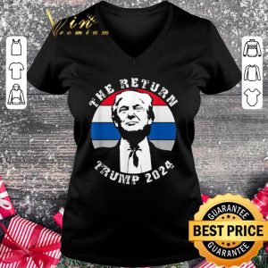 Original The Return Donald Trump 2024 shirt 1