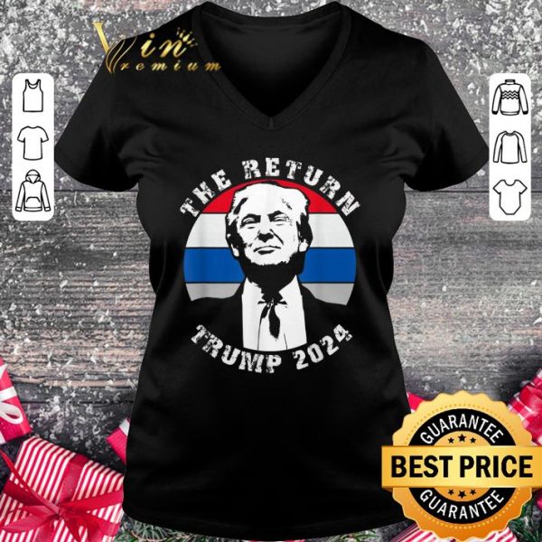 Original The Return Donald Trump 2024 shirt