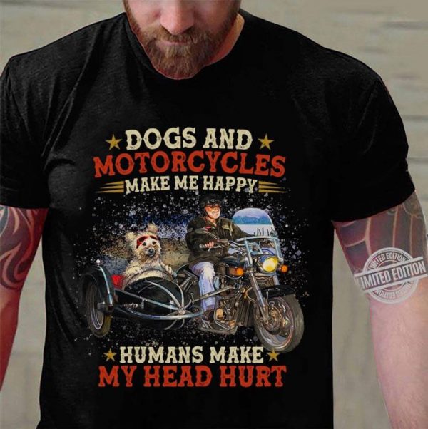 Official Dogs and motorcycles make me happy humans make my head hurt shirt