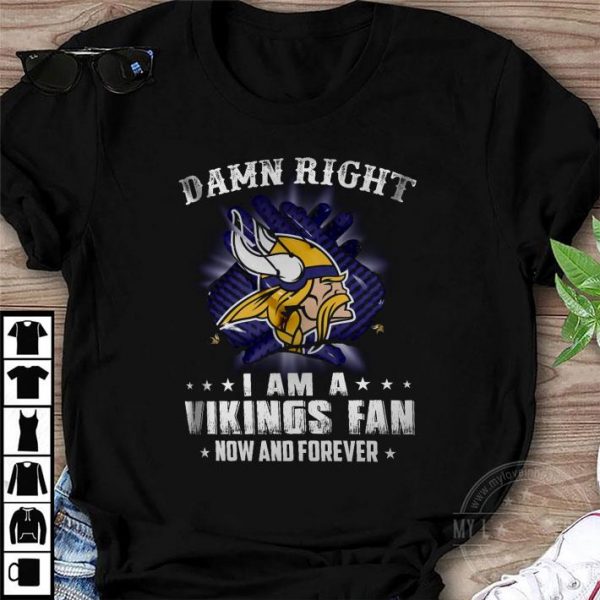 Original Logo Minnesota Vikings Damn Right I Am A Vikings Fan shirt