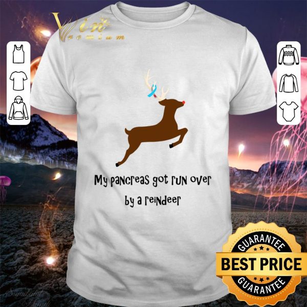 Funny Diabetes Awareness My Pancreas Got Run Over By A Reindeer shirt