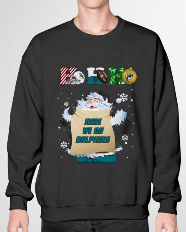 Awesome Santa Claus Ho Ho Here We Go Miami Dolphins shirt