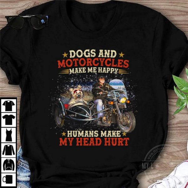 Official Dogs and motorcycles make me happy humans make my head hurt shirt