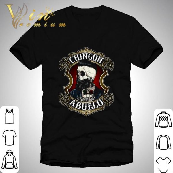 Skull Chingon Como Mi Abuelo shirt