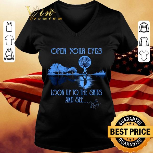 Official Open Your Eyes Look Up To The Skies And See Freddie Mercury Queen shirt