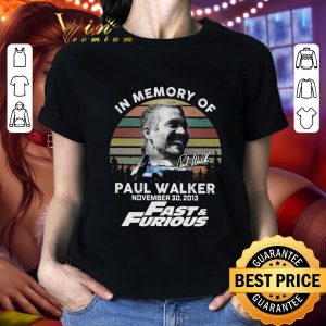 Vintage In Memory Of Paul Walker November 30 2013 Fast & Furious Signed shirt 1