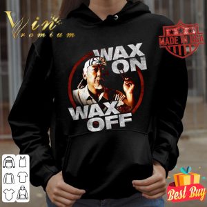 Hot Miyagi Wax On Wax Off Karate Kid shirt 3