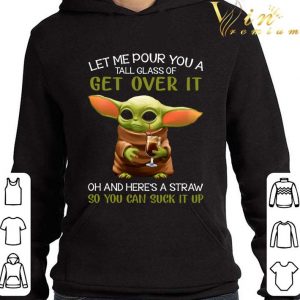 Star Wars Baby Yoda Get Over It Oh And Here's A Straw So You Can Suck It Up shirt 3