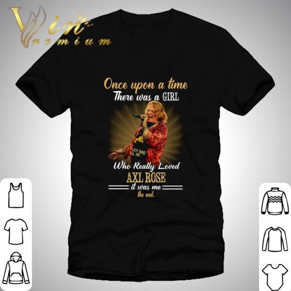Once upon a time there was a girl who really loved Axl Rose shirt