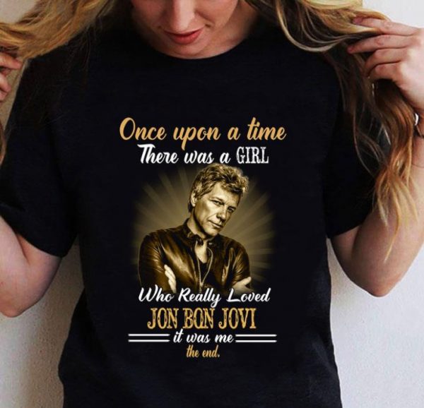 Best Bon Jovi Once Upon A Time There Was A Girl Who Really Loved Jon Bon Jovi shirt
