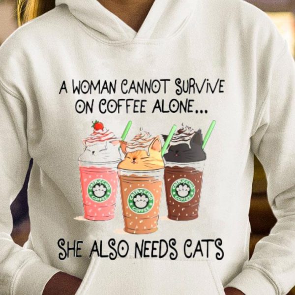 Best A Woman Cannot Survive On Coffee Alone She Also Needs Cats Starbucks shirt