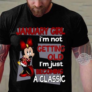 Hot Minnie Mouse January Girl I'm Not Getting Old I'm Just Becoming A Classic shirt 2