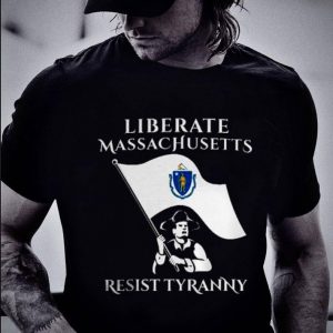 Original  Liberate Massachusetts State Flag Resist Tyranny shirt 1