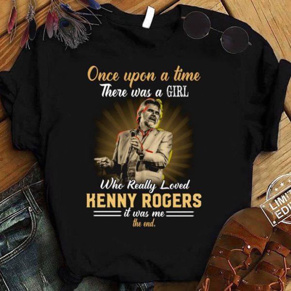 Best Once upon a time there was a girl who really loved Kenny Rogers shirt