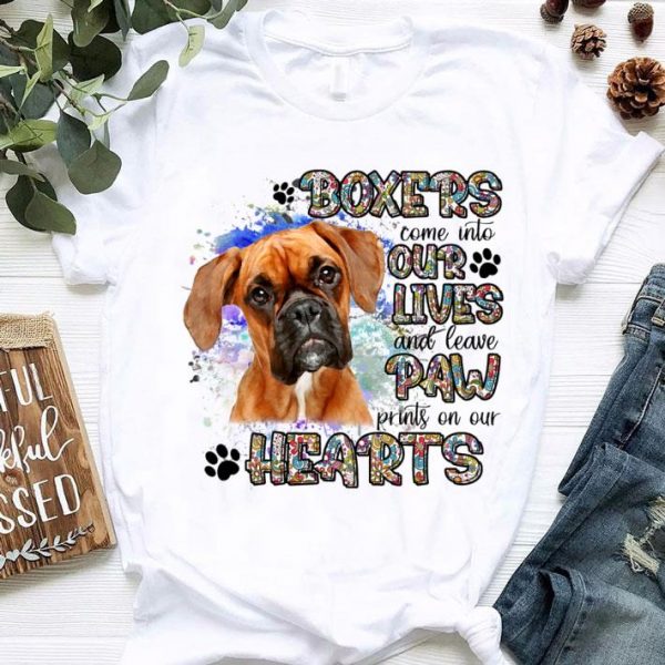 Best Boxers come into our lives and leave paw prints on our hearts shirt