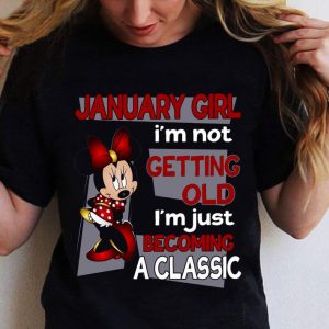 Hot Minnie Mouse January Girl I'm Not Getting Old I'm Just Becoming A Classic shirt 1