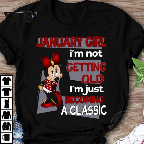 Hot Minnie Mouse January Girl I'm Not Getting Old I'm Just Becoming A Classic shirt