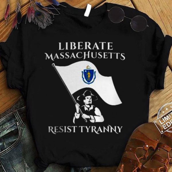 Original  Liberate Massachusetts State Flag Resist Tyranny shirt