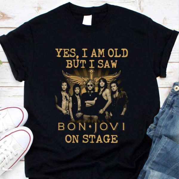 Yes I Am Old But I Saw Bon Jovi Band Member On Stage shirt