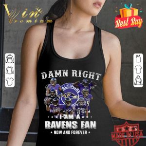 Funny Baltimore Ravens Signatures Damn Right I Am A Ravens Fan Now And Forever shirt 2