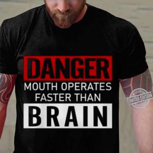 Awesome Danger Mouth Operates Faster Than Brain shirt 2