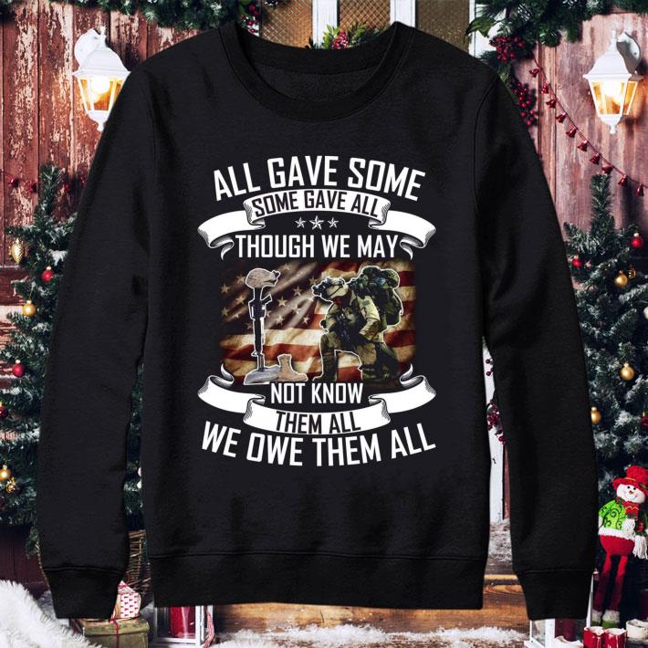 Hot All Gave Some Though We May Not Know Them All We Owe Them All shirt c5450805 hot all gave some though we may not know them all we owe them all shirt 4 - Hot All Gave Some Though We May Not Know Them All We Owe Them All shirt