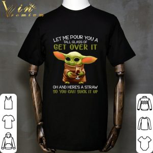Star Wars Baby Yoda Get Over It Oh And Here's A Straw So You Can Suck It Up shirt 1