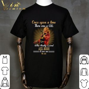 Once upon a time there was a girl who really loved Axl Rose shirt 1