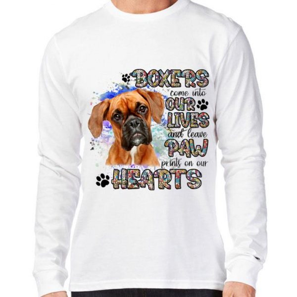 Best Boxers come into our lives and leave paw prints on our hearts shirt