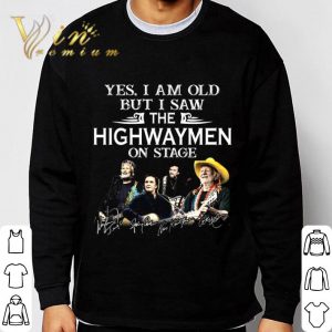 Yes I Am Old But I Saw The Highwaymen Country Supergroup On Stage shirt 2