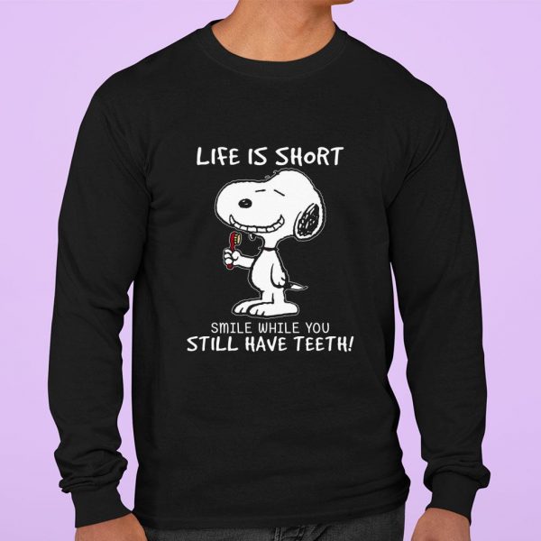 Best Snoopy Life Is Short Smile While You Still Have Teeth Shirt