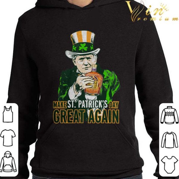 Donald Trump Crown Royal make St. Patrick’s day great again shirt