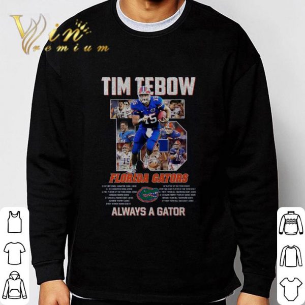 15 Tim Tebow Florida Gators Always A Gator Shirt