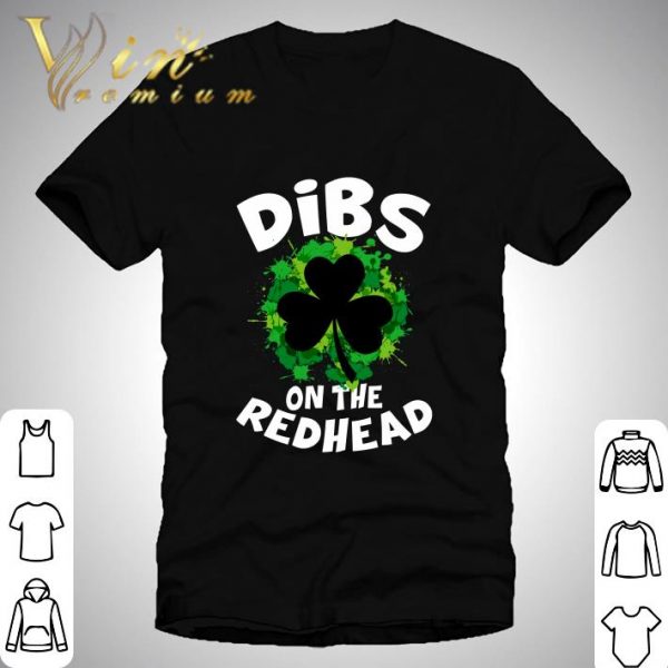 Dibs On The Redhead St. Patrick's Day Shirt