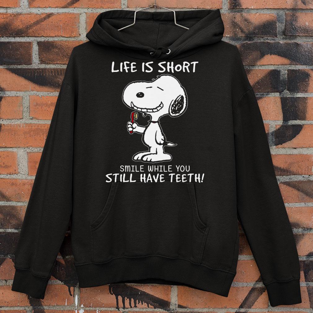 Best Snoopy Life Is Short Smile While You Still Have Teeth Shirt 6b0e54ef snoopy life is short smile while you still have teeth shirt 4 - Best Snoopy Life Is Short Smile While You Still Have Teeth Shirt