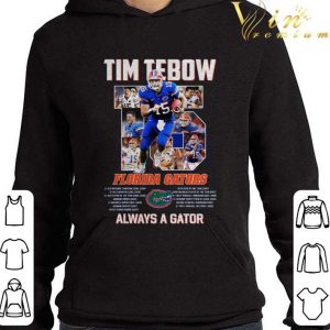 15 Tim Tebow Florida Gators Always A Gator Shirt 3