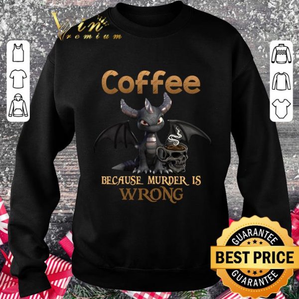 Funny Spyro Dragon Coffee Because Murder Is Wrong Shirt