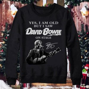 Funny Yes I Am Old But I Saw David Bowie Singing On Stage Signature Shirt 3