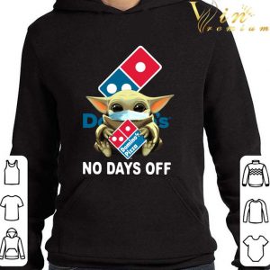 Baby Yoda Mask Domino's Pizza No Days Off Coronavirus shirt 3