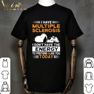 Snoopy I Have Multiple Sclerosis I Don't Have The Energy Today Shirt 1