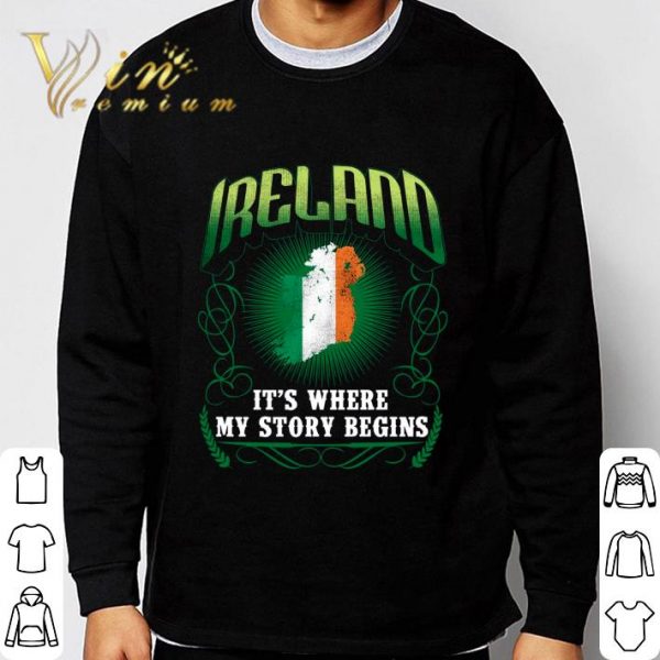 Ireland It's Where My Story Begins shirt