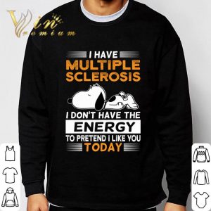 Snoopy I Have Multiple Sclerosis I Don't Have The Energy Today Shirt 2
