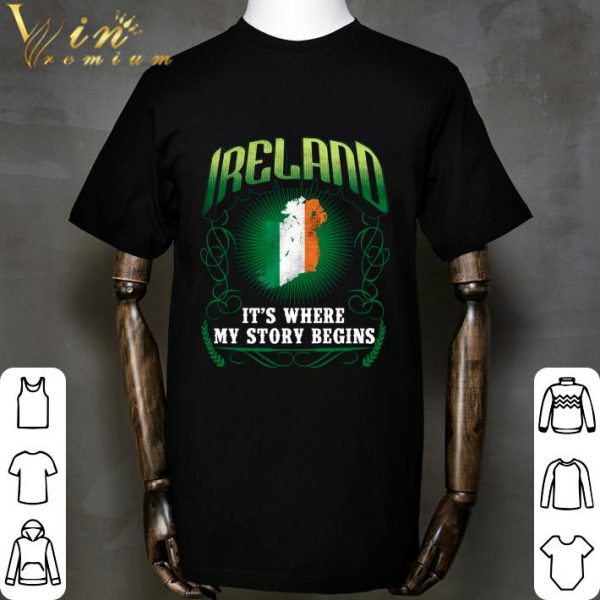Ireland It's Where My Story Begins shirt