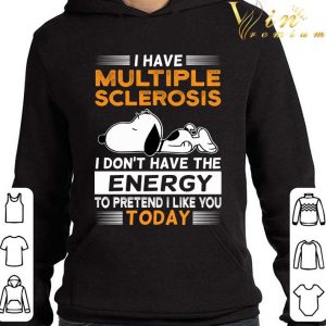 Snoopy I Have Multiple Sclerosis I Don't Have The Energy Today Shirt 3